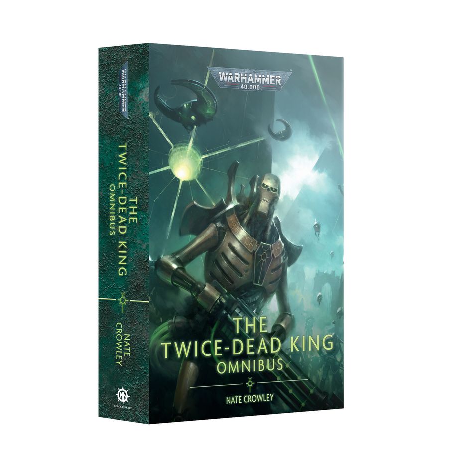 Black Library | 40k | The Twice Dead King | By Nate Crowley | Softback Omnibus