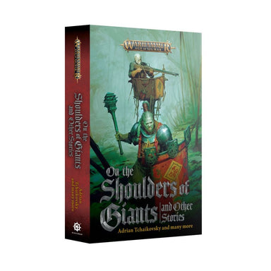 Black Library | Age of Sigmar | On The Shoulders of Giants and Other Stories | Softback Omnibus