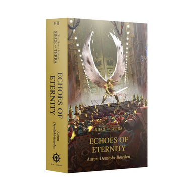 Black Library | Horus Heresy | The Siege of Terra | Echoes of Eternity | Aaron Dembski-Bowden | Softback Novel