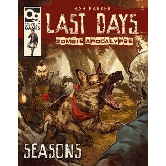 Osprey Last Days Zombie Apocalypse - Seasons | Hardback Rulebook for 28mm