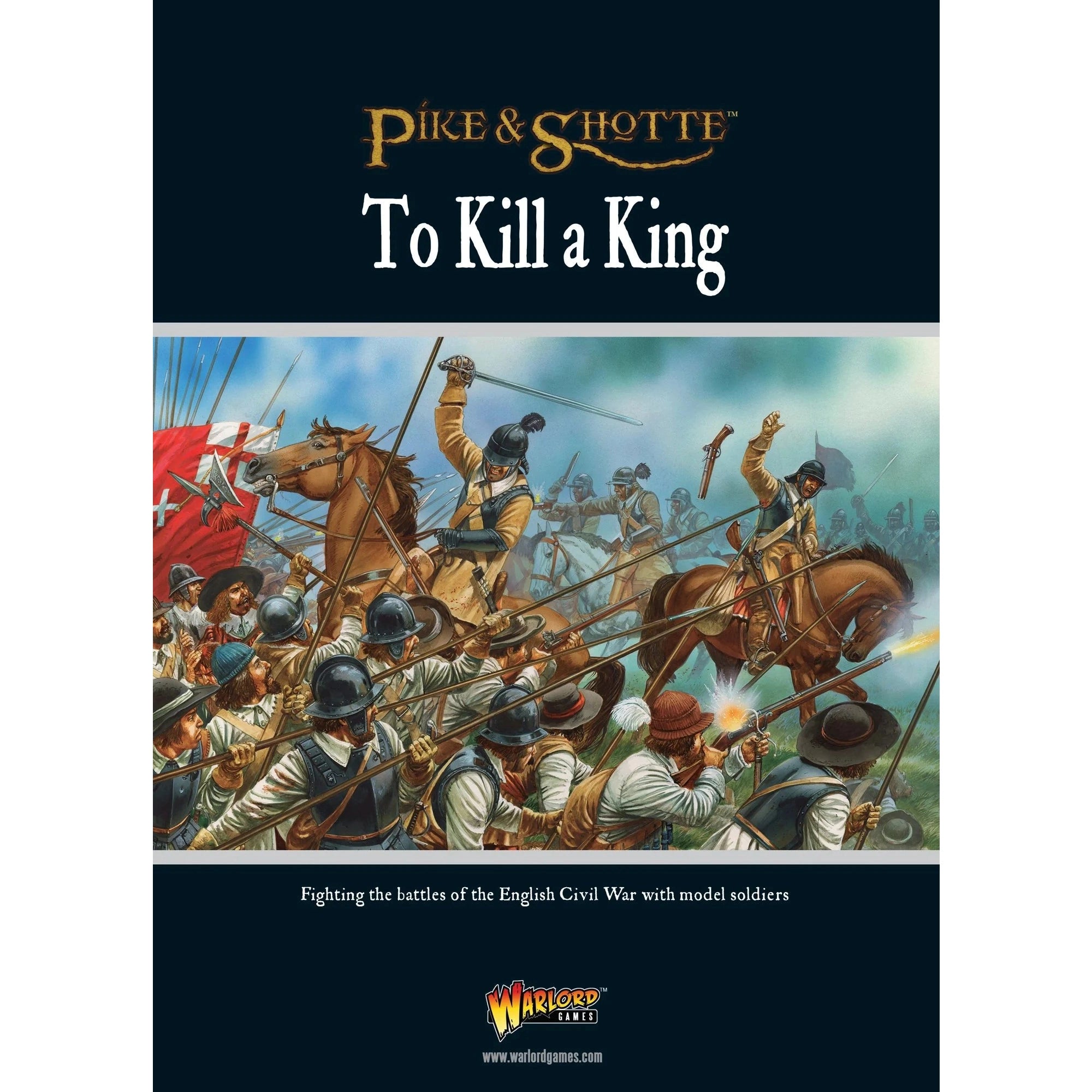 Pike and Shotte | Other | To Kill A King | 28mm Softback Book Expansion | Warlord | Miniature Kingdoms