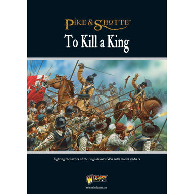 Pike and Shotte | Other | To Kill A King | 28mm Softback Book Expansion | Warlord | Miniature Kingdoms