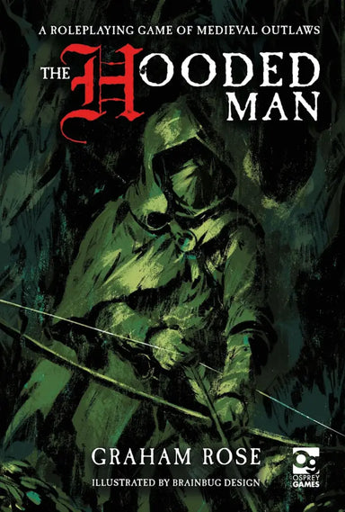 Osprey Book | The Hooded Man - A Roleplaying Game of Medieval Outlaws | Hardback Rulebook